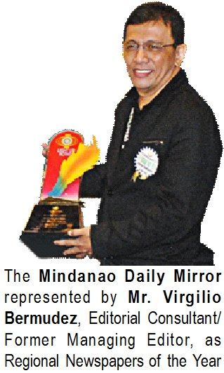 The Mindanao Daily Mirror represented by Mr. Virgilio Bermudez, Editorial Consultant/ Former Managing Editor, as Regional Newspapers of the Year