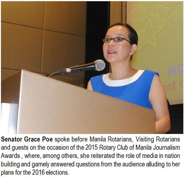 Senator Grace Poe spoke before Manila Rotarians, Visiting Rotarians and guests on the occasion of the 2015 Rotary Club of Manila Journalism Awards, where, among others, she reiterated the role of media in nation building and gamely answered questions from the audience alluding to her plans for the 2016 elections.