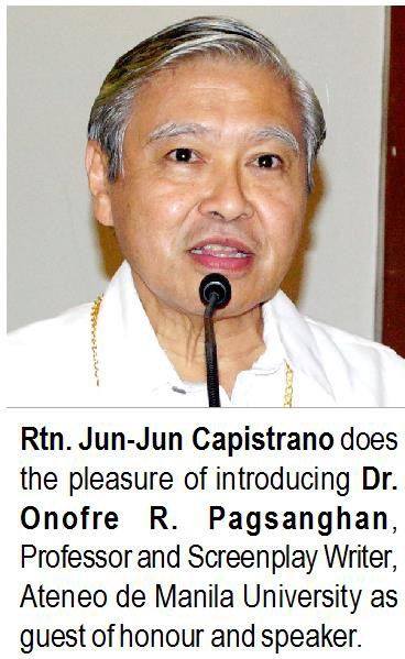 Rtn. Jun-Jun Capistrano does the pleasure of introducing Dr. Onofre R. Pagsanghan, Professor and Screenplay Writer, Ateneo de Manila University as guest of honour and speaker.