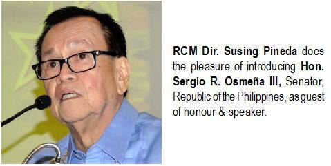 RCM Dir. Susing Pineda does the pleasure of introducing Hon. Sergio R. Osmeña III, Senator, Republic of the Philippines, as guest of honour & speaker.