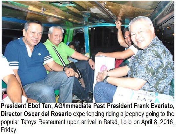 President Ebot Tan, AG/Immediate Past President Frank Evaristo, Director Oscar del Rosario experiencing riding a jeepney going to the popular Tatoys Restaurant upon arrival in Batad, Iloilo on April 8, 2016, Friday.