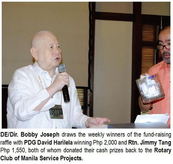 DE/Dir. Bobby Joseph draws the weekly winners of the fund-raising raffle with PDG David Harilela winning Php 2,000 and Rtn. Jimmy Tang Php 1,550, both of whom donated their cash prizes back to the Rotary Club of Manila Service Projects.