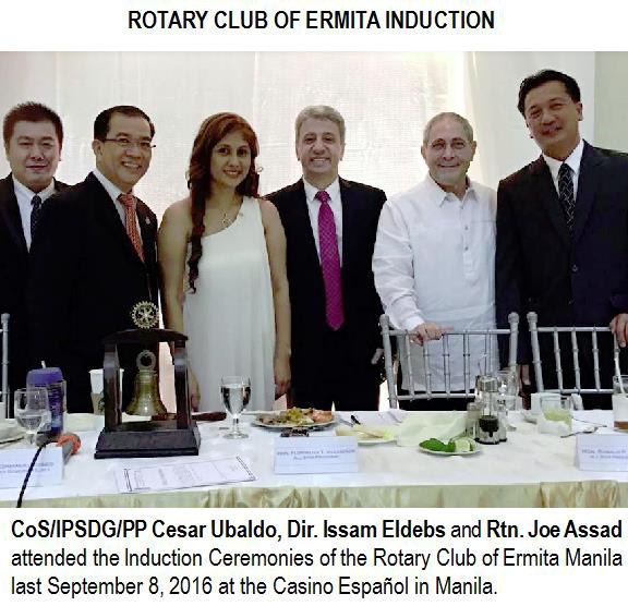 CoS/IPSDG/PP Cesar Ubaldo, Dir. Issam Eldebs and Rtn. Joe Assad attended the Induction Ceremonies of the Rotary Club of Ermita Manila last September 8, 2016 at the Casino Español in Manila.