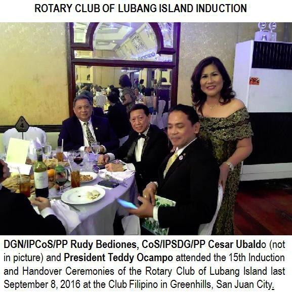 DGN/IPCoS/PP Rudy Bediones, CoS/IPSDG/PP Cesar Ubaldo (not in picture) and President Teddy Ocampo attended the 15th Induction and Handover Ceremonies of the Rotary Club of Lubang Island last September 8, 2016 at the Club Filipino in Greenhills, San Juan City.