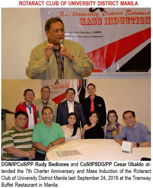 DGN/IPCoS/PP Rudy Bediones and CoS/IPSDG/PP Cesar Ubaldo attended the 7th Charter Anniversary and Mass Induction of the Rotaract Club of University District Manila last September 24, 2016 at the Tramway Buffet Restaurant in Manila.