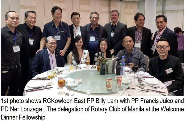 1st photo shows RC Kowloon East PP Billy Lam with PP Francis Juico and PD Ner Lonzaga. The delegation of Rotary Club of Manila at the Welcome Dinner Fellowship
