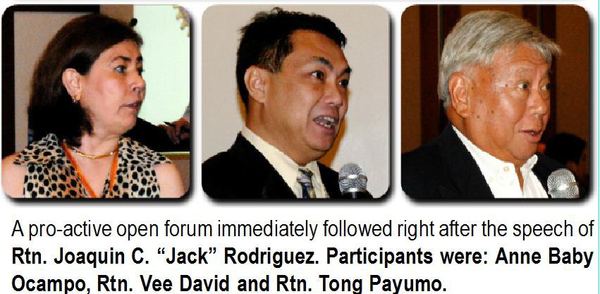 A pro-active open forum immediately followed right after the speech of Rtn. Joaquin C. “Jack” Rodriguez. Participants were: Anne Baby Ocampo, Rtn. Vee David and Rtn. Tong Payumo.