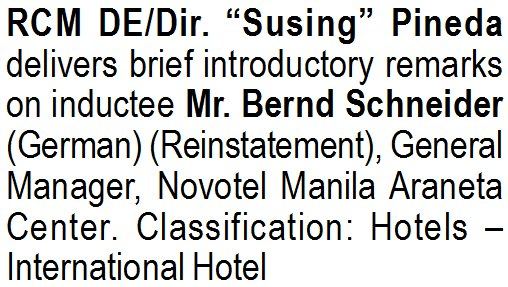 RCM DE/Dir. “Susing” Pineda delivers brief introductory remarks on inductee Mr. Bernd Schneider (German) (Reinstatement), General Manager, Novotel Manila Araneta Center. Classification: Hotels — International Hotel