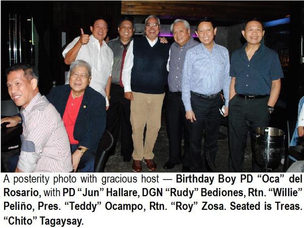 A posterity photo with gracious host — Birthday Boy PD “Oca” del Rosario, with PD “Jun” Hallare, DGN “Rudy” Bediones, Rtn. “Willie” Pelifio, Pres. “Teddy” Ocampo, Rtn. “Roy” Zosa. Seated is Treas. “Chito” Tagaysay.
