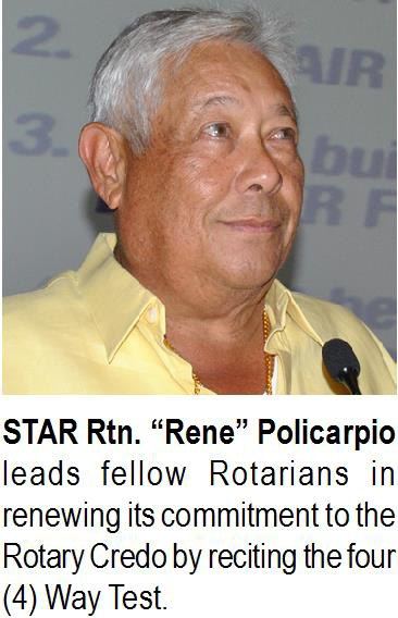 STAR Rtn. “Rene” Policarpio leads fellow Rotarians in renewing its commitment to the Rotary Credo by reciting the four (4) Way Test.