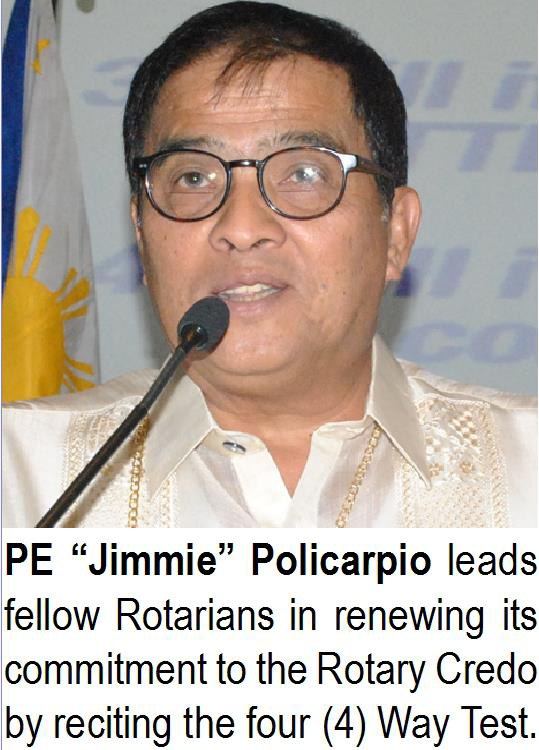 PE “Jimmie” Policarpio leads fellow Rotarians in renewing its commitment to the Rotary Credo by reciting the four (4) Way Test.