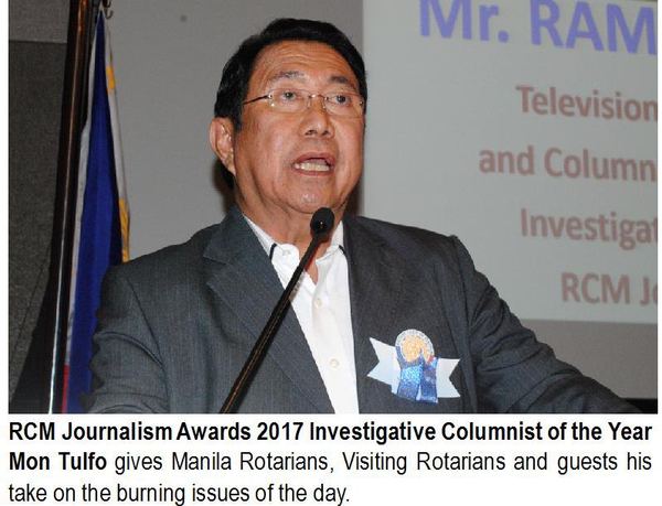 RCM Journalism Awards 2017 Investigative Columnist of the Year Mon Tulfo gives Manila Rotarians, Visiting Rotarians and guests his take on the burning issues of the day.