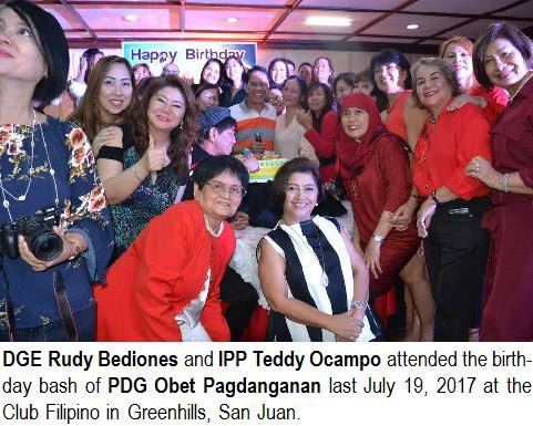 DGE Rudy Bediones and IPP Teddy Ocampo attended the birthday bash of PDG Obet Pagdanganan last July 19, 2017 at the Club Filipino in Greenhills, San Juan.