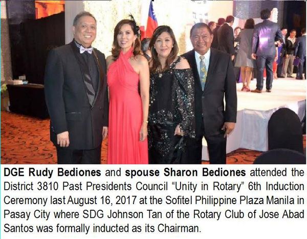 DGE Rudy Bediones and spouse Sharon Bediones attended the District 3810 Past Presidents Council "Unity in Rotary" 6th Induction Ceremony last August 16, 2017 at the Sofitel Philippine Plaza Manila in Pasay City where SDG Johnson Tan of the Rotary Club of Jose Abad Santos was formally inducted as its Chairman.