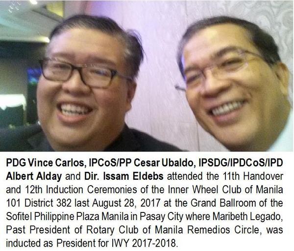PDG Vince Carlos, IPCoS/PP Cesar Ubaldo, IPSDG/IPDCoS/IPD Albert Alday and Dir. Issam Eldebs attended the 11th Handover and 12th Induction Ceremonies of the Inner Wheel Club of Manila 101 District 382 last August 28, 2017 at the Grand Ballroom of the Sofitel Philippine Plaza Manila in Pasay City where Maribeth Legado, Past President of Rotary Club of Manila Remedios Circle, was inducted as President for IVY 2017-2018.