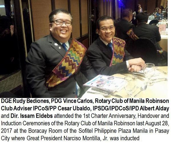 DGE Rudy Bediones, PDG Vince Carlos, Rotary Club of Manila Robinson Club Adviser IPCoS/PP Cesar Ubaldo, IPSDG/IPDCoS/IPD Albert Alday and Dir. Issam Eldebs attended the 1st Charter Anniversary, Handover and Induction Ceremonies of the Rotary Club of Manila Robinson last August 28, 2017 at the Boracay Room of the Sofitel Philippine Plaza Manila in Pasay City where Great President Narciso Montilla, Jr. was inducted.