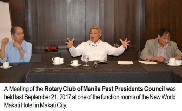 A Meeting of the Rotary Club of Manila Past Presidents Council was held last September 21, 2017 at one of the function rooms of the New World Makati Hotel in Makati City.