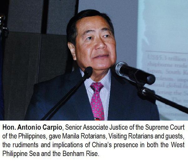 Hon. Antonio Carpio, Senior Associate Justice of the Supreme Court of the Philippines, gave Manila Rotarians, Visiting Rotarians and guests, the rudiments and implications of China's presence in both the West Philippine Sea and the Benham Rise.
