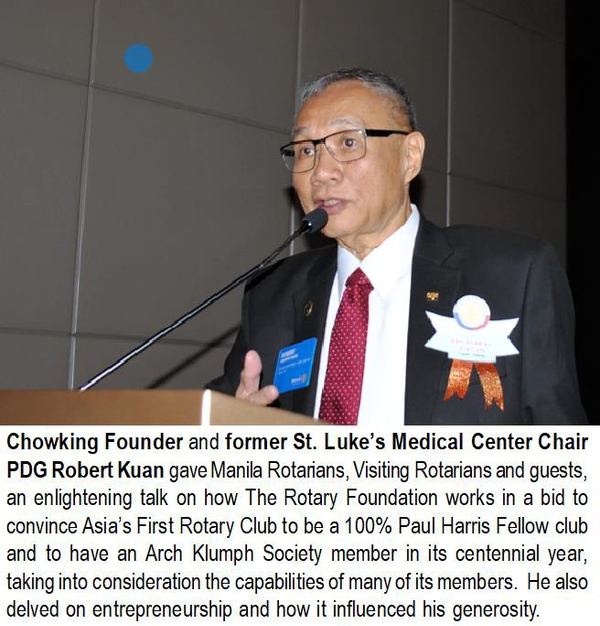 Chowking Founder and former St. Luke’s Medical Center Chair PDG Robert Kuan gave Manila Rotarians, Visiting Rotarians and guests, an enlightening talk on how The Rotary Foundation works in a bid to convince Asia's First Rotary Club to be a 100% Paul Harris Fellow club and to have an Arch Klumph Society member in its centennial year, taking into consideration the capabilities of many of its members. He also delved on entrepreneurship and how it influenced his generosity.