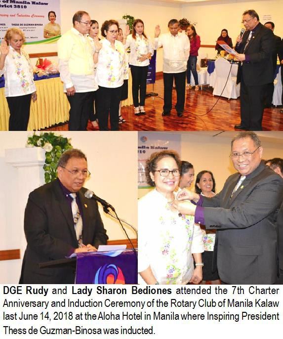 DGE Rudy and Lady Sharon Bediones attended the 7th Charter Anniversary and Induction Ceremony of the Rotary Club of Manila Kalaw last June 14, 2018 at the Aloha Hotel in Manila where Inspiring President Thess de Guzman-Binosa was inducted.