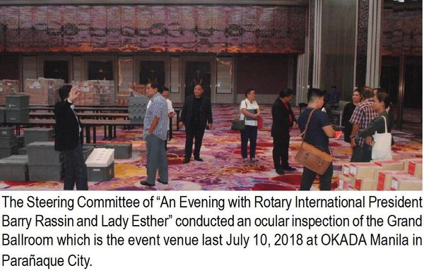 The Steering Committee of “An Evening with Rotary International President Barry Rassin and Lady Esther” conducted an ocular inspection of the Grand Ballroom which is the event venue last July 10, 2018 at OKADA Manila in Parañaque City.