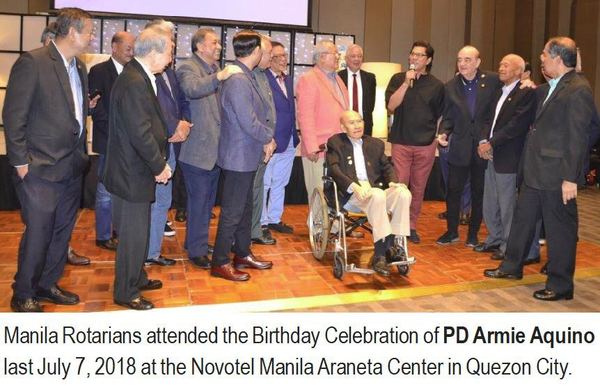 Manila Rotarians attended the Birthday Celebration of PD Armie Aquino last July 7, 2018 at the Novotel Manila Araneta Center in Quezon City.