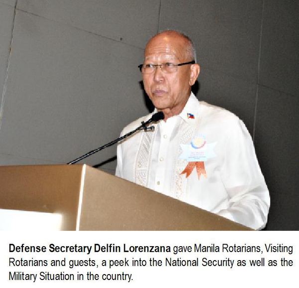 Defense Secretary Delfin Lorenzana gave Manila Rotarians, Visiting Rotarians and guests, a peek into the National Security as well as the Military Situation in the country.